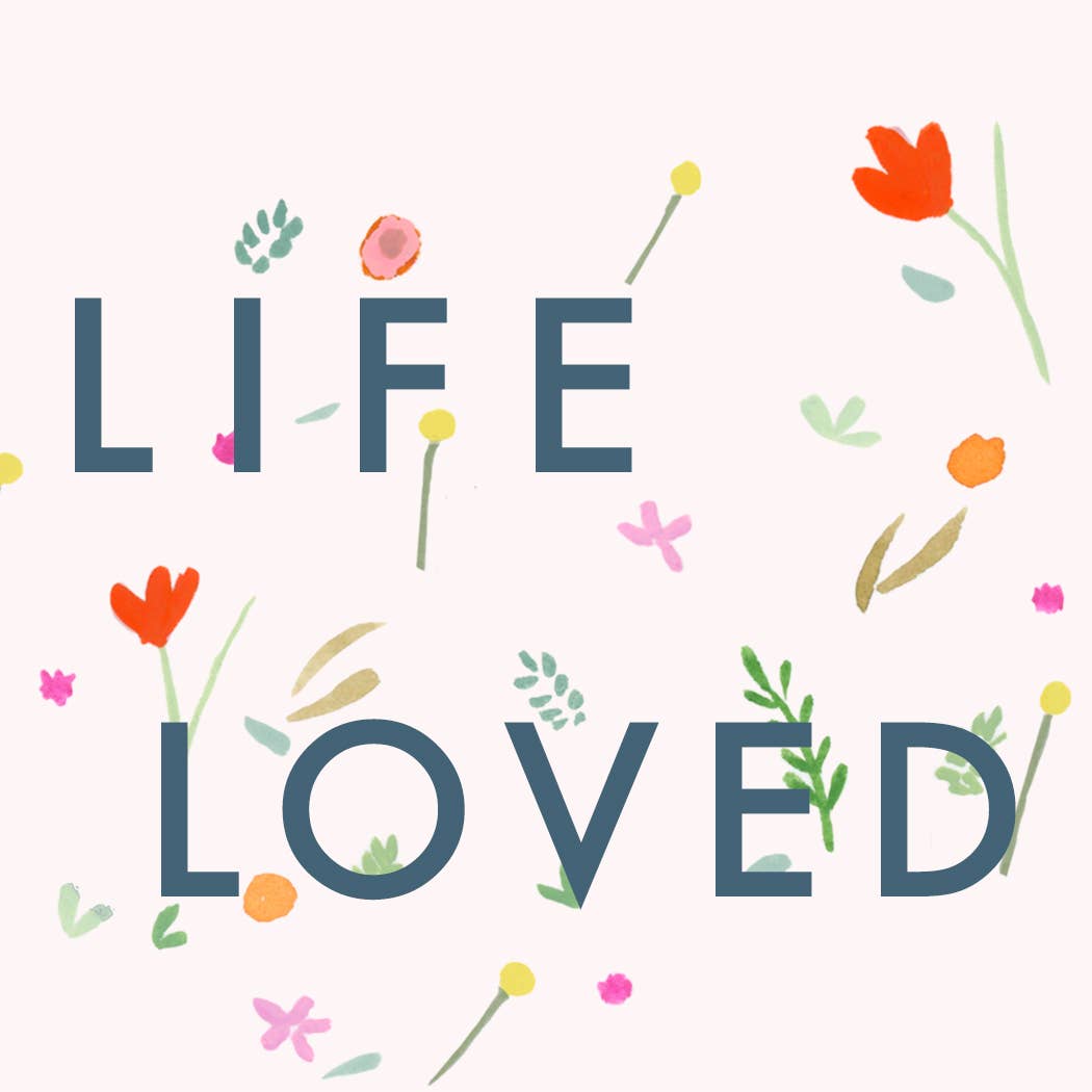 A LIFE WELL LOVED