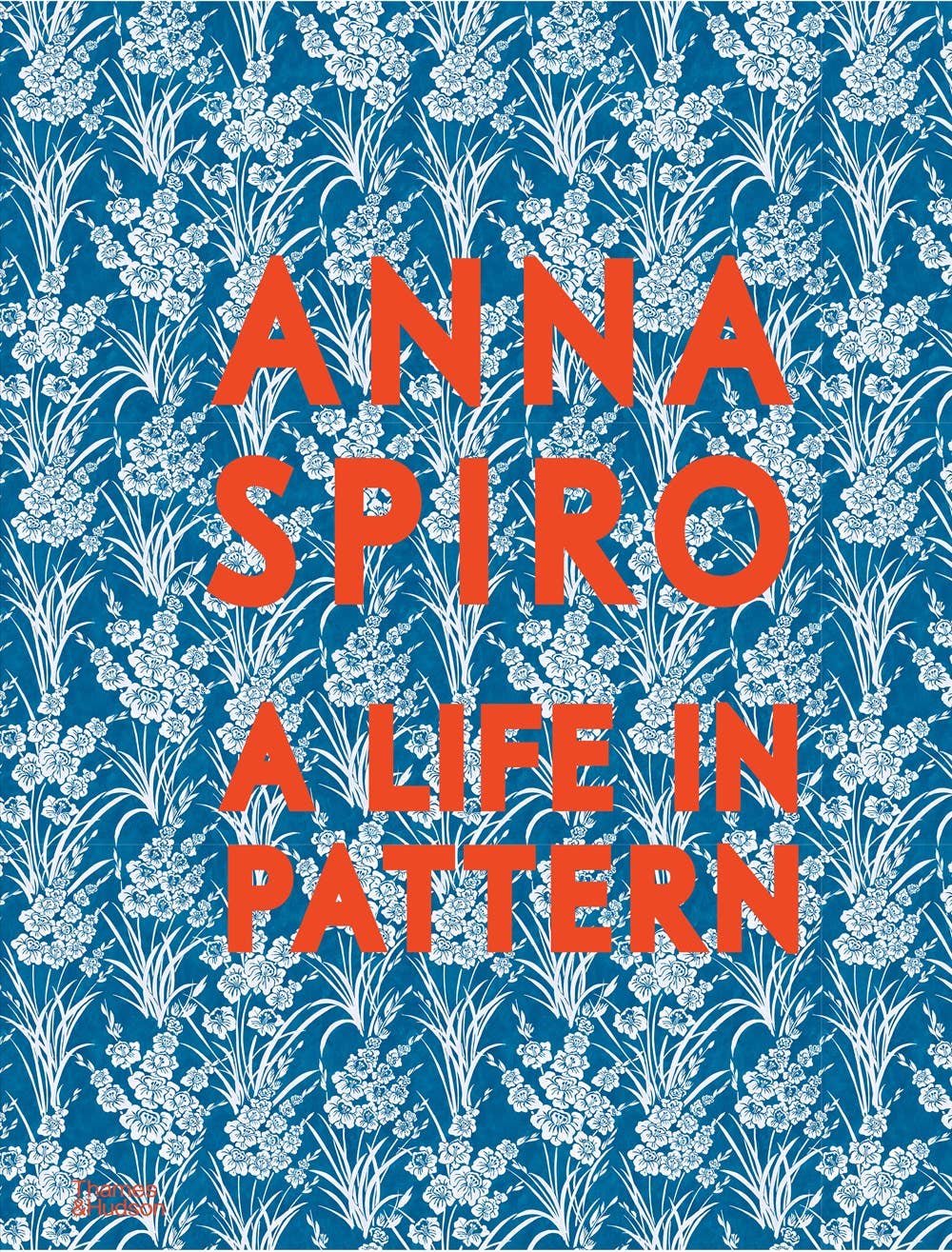 ANNA SPIRO: A LIFE IN PATTERN *BLUE COVER*