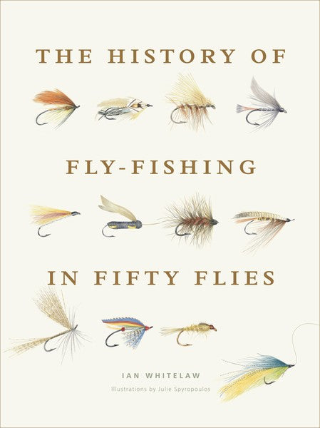 HISTORY OF FLY FISHING IN FIFTY FLIES