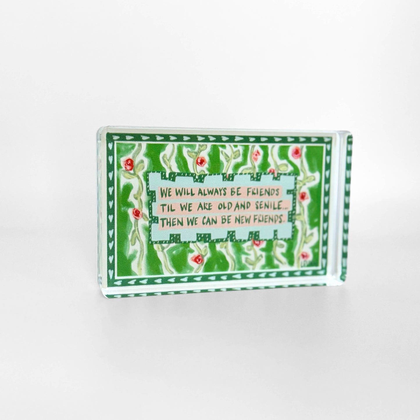 NEW FRIENDS ACRYLIC BLOCK