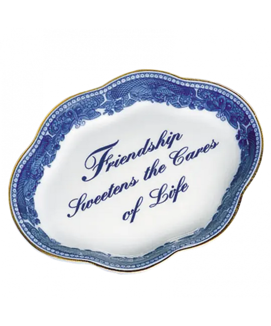 MOTTAHEDEH "FRIENDSHIP SWEETENS THE CARES OF LIFE" DISH
