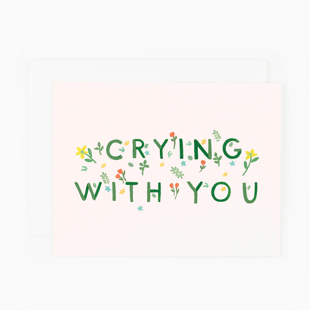 CRYING WITH YOU CARD