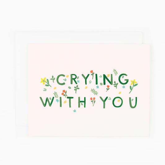 CRYING WITH YOU CARD